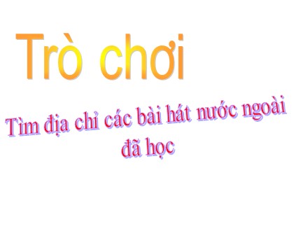 Bài giảng Âm nhạc 6 - Tiết 32: Ôn tập bài hát Hô-la-hê, Hô-la-hô