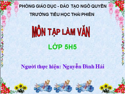 Bài giảng Tập làm văn lớp 5 - Bài: Cấu tạo của bài văn tả người - Nguyễn Đình Hái