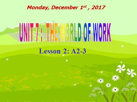 Bài giảng Tiếng Anh 7 - Unit 7: The world of work, Lesson 2: A2-3