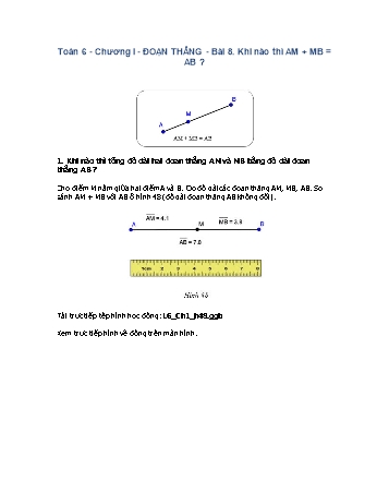 Giáo án môn Toán Hình học 6 - Chương I, Bài 8: Khi nào thì AM + MB = AB ?