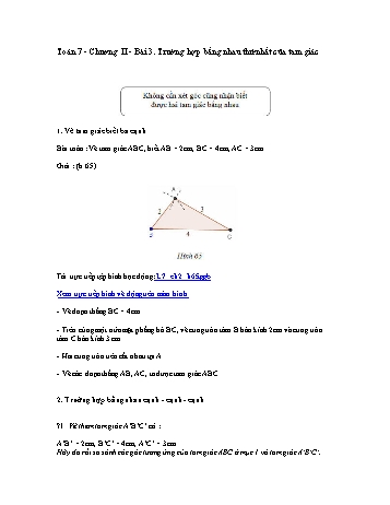 Giáo án môn Toán Hình học 7 - Chương I, Bài 3: Trường hợp bằng nhau thứ nhất của tam giác