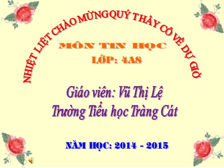 Bài giảng môn Tin học 4 - Bài 3: Sử dụng phím Shift - Vũ Thị Lệ - Trường Tiểu học Tràng Cát