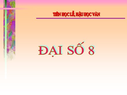 Bài giảng môn Toán Đại số 8 - Tiết 46: Bài tập trắc nghiệm - Trường THCS Đằng Hải