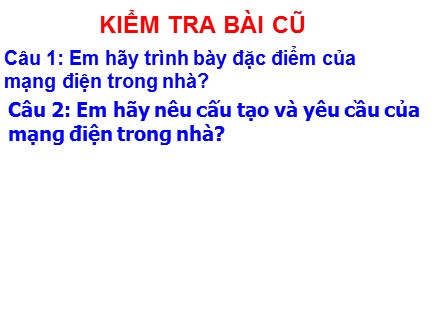 Bài giảng môn Công nghệ Lớp 8 - Tiết 46, Bài 51: Thiết bị đóng-cắt và lấy điện của mạng điện trong nhà