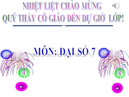 Bài giảng môn Đại số Lớp 7 - Tuần 10, Tiết 19, Bài 12: Số thực