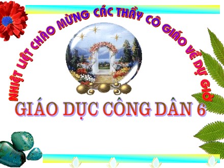 Bài giảng môn Giáo dục công dân Lớp 6 - Bài 18: Quyền được bảo đảm an toàn và bí mật thư tín, điện thoại, điện tín