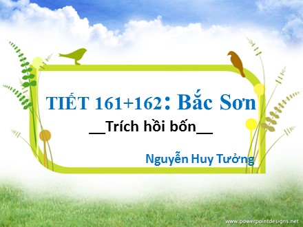 Bài giảng môn Ngữ văn Lớp 9 - Tiết 161+162: Bắc Sơn (Trích hồi bốn - Nguyễn Huy Tưởng)