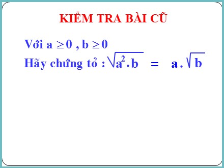 Bài giảng môn Toán Lớp 9 - Bài 6: Biến đổi đơn giản biểu thức chứa căn thức bậc hai