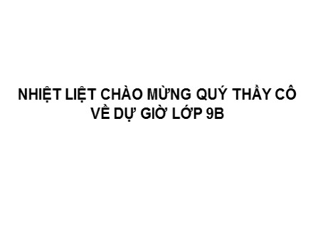 Bài giảng môn Toán Lớp 9 - Tiết 18: Ôn tập chương I (Tiếp)