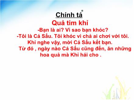 Bài giảng Chính tả Lớp 2 (Nghe-viết) - Bài: Quả tim khỉ