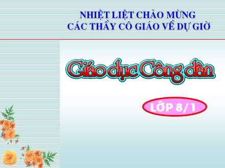 Bài giảng Giáo dục công dân Lớp 8 - Tiết 1, Bài 11: Lao động tự giác và sáng tạo