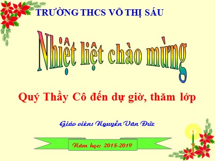 Bài giảng Hình học Lớp 7 - Các góc tạo bởi một đường thẳng cắt hai đường thẳng - Năm học 2018-2019 - Nguyễn Văn Đức