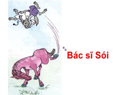 Bài giảng Kể chuyện Lớp 2 - Bài: Bác sĩ Sói - Năm học 2019-2020