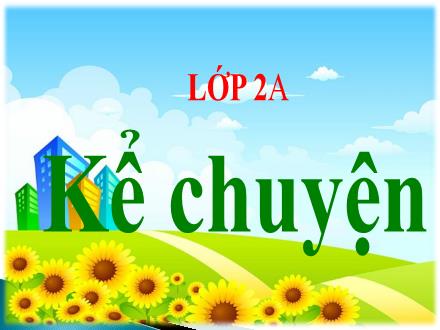 Bài giảng Kể chuyện Lớp 2 - Bài: Mẩu giấy vụn