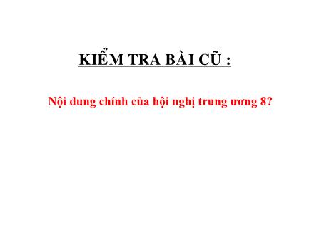 Bài giảng Lịch sử Lớp 12 - Tiết 3, Bài 16: Phong trào giải phóng dân tộc và tổng khởi nghĩa tháng Tám (1939-1945). Nước Việt Nam dân chủ cộng hòa ra đời - Trường THPT Nguyễn Trung Trực