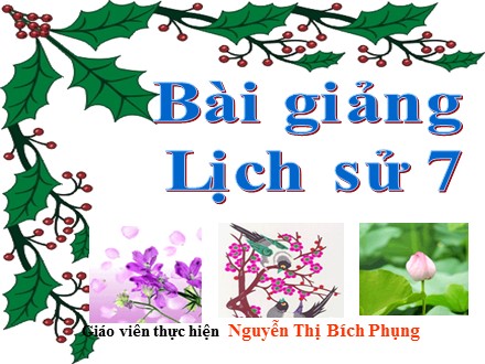 Bài giảng Lịch sử Lớp 7 - Bài 23: Kinh tế, văn hóa thế kỉ XVI-XVIII - Nguyễn Thị Bích Phụng