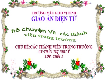 Bài giảng Lớp Chồi 1 - Bài: Trò chuyện về các thành viên trong trường - Thân Thị Như Ý