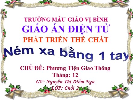 Bài giảng Lớp Chồi 2 - Bài: Ném xa bằng 1 tay - Nguyễn Thị Diễm Nga