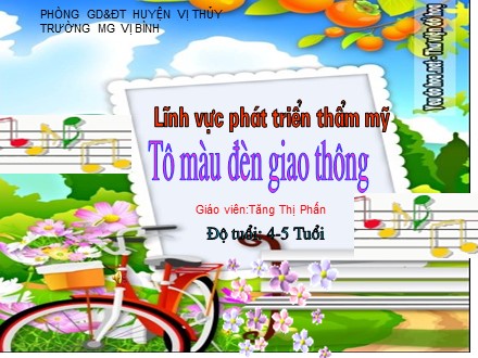 Bài giảng Lớp Chồi - Bài: Tô màu đèn giao thông - Tăng Thị Phấn