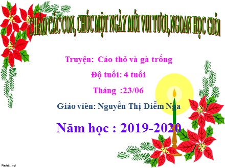 Bài giảng Lớp Chồi - Bài: Truyện Cáo thỏ và gà trống - Năm 2019-2020 - Nguyễn Thị Diễm Nga