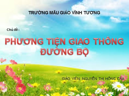 Bài giảng Lớp Lá 1 - Chủ đề: Phương tiện giao thông đường bộ - Nguyễn Thị Hồng Cẩm