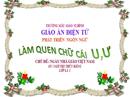 Bài giảng Lớp Lá 3 - Bài: Làm quen chữ cái u,ư - Ngô Thị Thúy Hằng