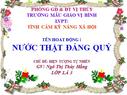 Bài giảng Lớp Lá 3 - Bài: Nước thật đáng quý - Ngô Thị Thúy Hằng