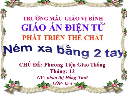 Bài giảng Lớp Lá 4 - Bài: Ném xa bằng 2 tay - Phan Thị Hồng Tươi