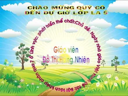 Bài giảng Lớp Lá 5 - Đề tài: Bật tách khép chân qua 7 ô - Đỗ Thị Hồng Nhiên