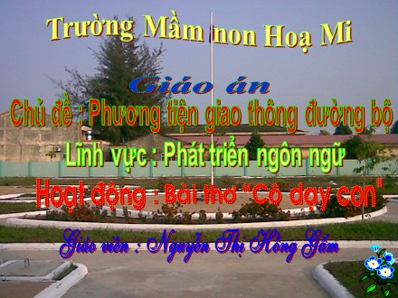 Bài giảng Lớp Lá - Hoạt động : Bài thơ “Cô dạy con - Nguyễn Thị Hồng Gấm