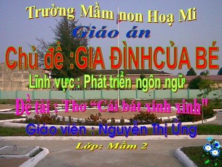 Bài giảng Lớp Mầm 2 - Đề tài: Thơ Cái bát xinh xinh - Nguyễn Thị Ửng
