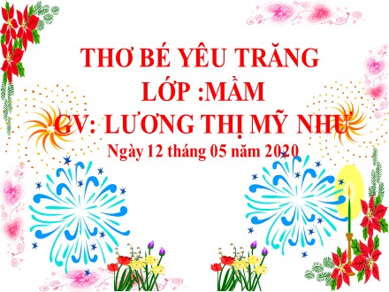 Bài giảng Lớp Mầm - Bài thơ: Bé yêu trăng - Năm học 2019-2020 - Lương Thị Mỹ Như Bài giảng Lớp Mầm - Bài thơ: Bé yêu trăng - Năm học 2019-2020 - Lương Thị Mỹ Như