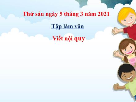 Bài giảng môn Tập làm văn Lớp 2 - Bài: Đáp lời khẳng định. Viết nội quy - Năm học 2020-2021