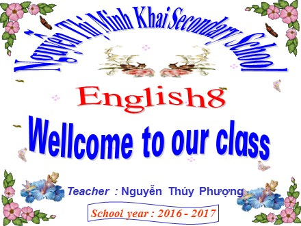 Bài giảng môn Tiếng Anh Lớp 8 - Unit 13: Festivals - Lesson: Getting started + Listen and read - Năm học 2016 - 2017 - Nguyễn Thúy Phượng