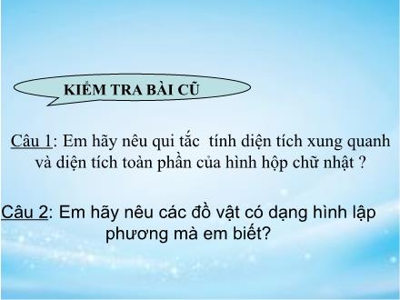 Bài giảng môn Toán Lớp 5 - Bài: Diện tích xung quanh và diện tích toàn phần của hình lập phương