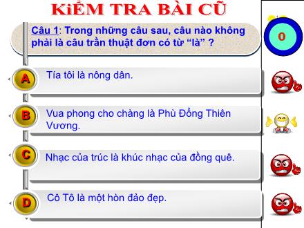 Bài giảng Ngữ văn Khối 6 - Tiết 118: Câu trần thuật đơn không có từ Là