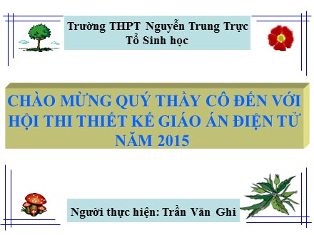 Bài giảng Sinh học Lớp 10 - Bài 14: Enzim và vai trò của Enzim trong quá trình chuyển hóa vật chất - Trần Văn Ghi