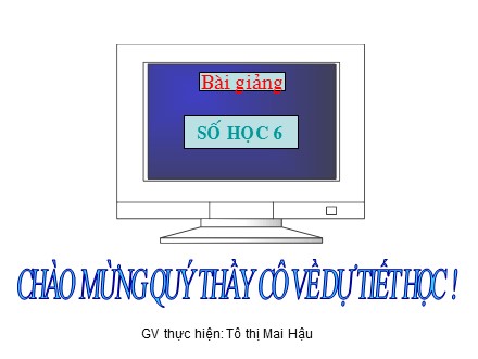 Bài giảng Số học Lớp 6 - Tiết 59, Bài 9: Quy tắc chuyển vế - Tô Thị Mai Hậu