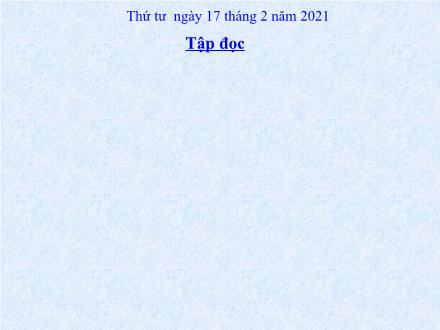 Bài giảng Tập đọc Lớp 2 - Bài: Một trí khôn hơn trăm trí khôn - Năm học 2020-2021