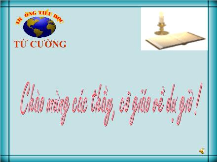 Bài giảng Tập đọc Lớp 2 - Bài: Sự tích cây vú sữa - Trường tiểu học Tứ Cường Bài giảng Tập đọc Lớp 2 - Bài: Sự tích cây vú sữa - Trường tiểu học Tứ Cường