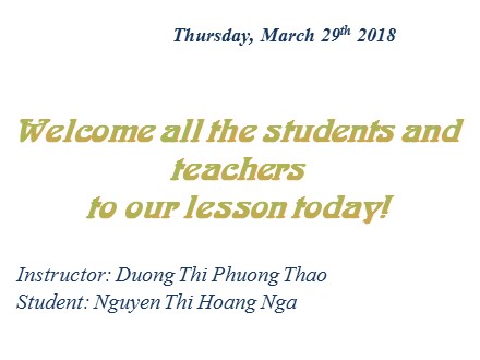Bài giảng Tiếng Anh Lớp 6 - Unit 11: Our Greener Wor - Lesson 1: Getting Started - Năm học 2017-2018 - Nguyen Thi Hoang Nga