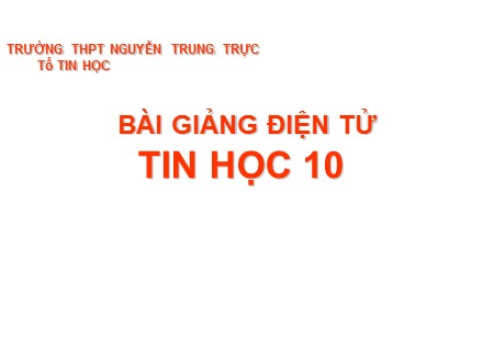 Bài giảng Tin học Lớp 10 - Bài 12: Giao tiếp với hệ điều hành - Trường THPT Nguyễn Trung Trực