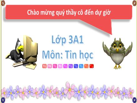 Bài giảng Tin học Lớp 3 - Bài 13: Vẽ theo mẫu đơn giản