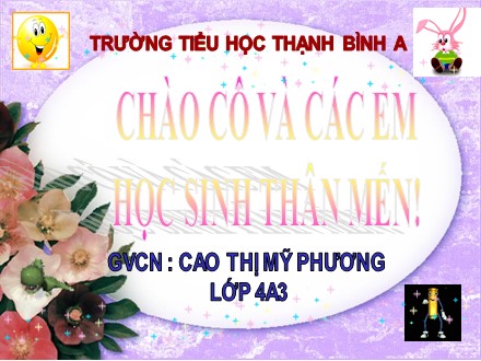 Bài giảng Toán Lớp 4 - Bài:Tìm hai số khi biết hiệu và tỉ số của hai số đó - Cao Thị Mỹ Phương