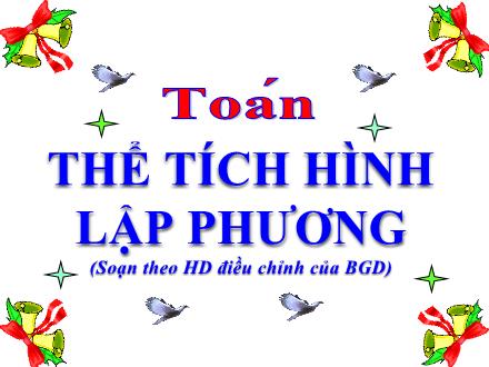 Bài giảng Toán Lớp 5 - Bài: Thể tích hình lập phương