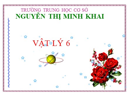 Bài giảng Vật lí Lớp 6 - Bài 5: Khối lượng. Đo khối lượng - Trường THCS Nguyễn Thị Minh Khai