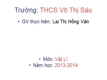 Bài giảng Vật lý Lớp 7 - Bài 19: Dòng điện. Nguồn điện - Năm học: 2013-2014 - Lai Thị Hồng Vân
