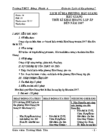 Giáo án Lịch sử Lớp 7 (Phần Lịch sử địa phương) - Tiết 31, Bài: Hậu Giang thời kì khai hoang lập ấp đến năm 1867 - Trương Minh Tân
