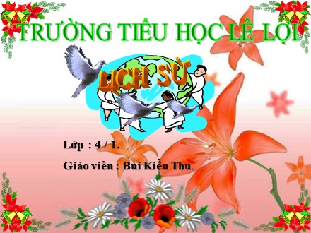 Bài giảng Lịch sử Lớp 4 - Bài 25: Quang Trung đại phá quân Thanh (năm 1789) - Năm học 2017-2018 - Bùi Kiều Thu