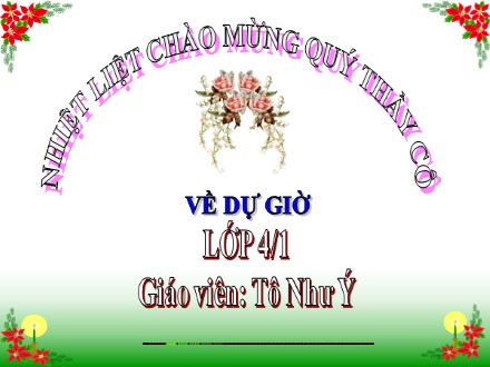 Bài giảng Lịch sử Lớp 4 - Bài 7: Đinh Bộ Lĩnh dẹp loạn 12 sứ quân - Năm học 2017-2018 - Tô Như Ý